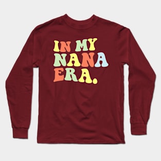 IN MY NANA ERA Long Sleeve T-Shirt